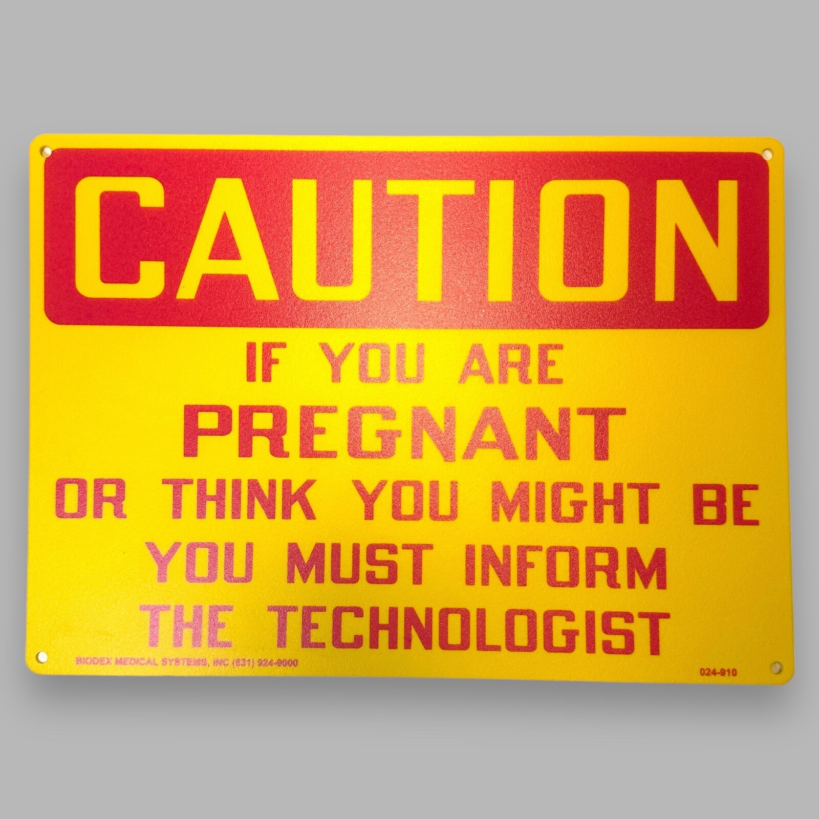 Caution If You Are Pregnant Must Inform Technologist Rigid Plastic 10×14 Sign