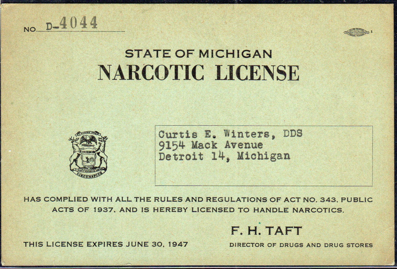 State of Michigan Narcotic License Expires June 30, 1947 – No D-4044 F. H. Taft